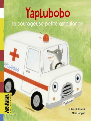 cover image of Yaplubobo, la courageuse petite ambulance